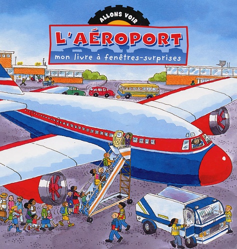 L'aéroport: Mon livre à fenêtres-surprises