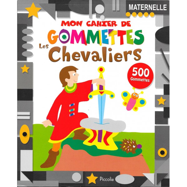 MON CAHIER DE GOMMETTES - LES CHEVALIERS