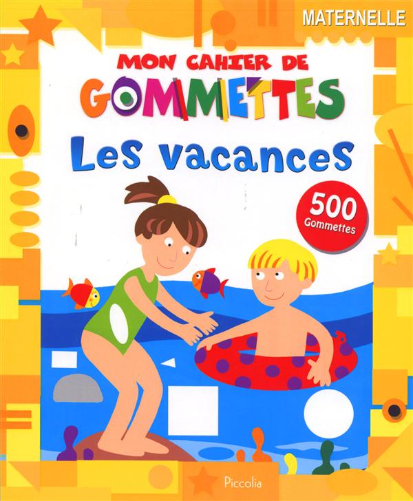 MON CAHIER DE GOMMETTES - LES VACANCES